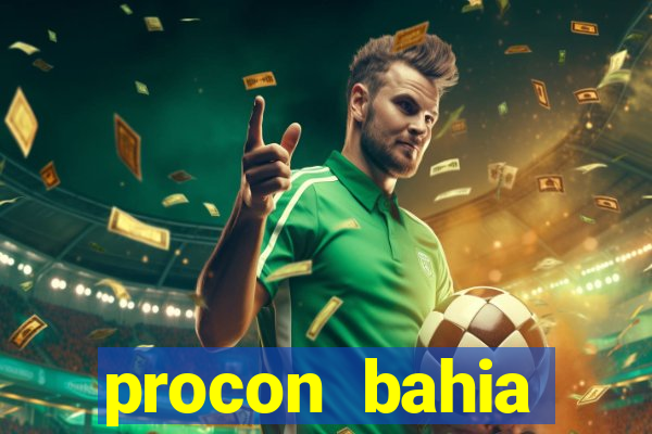 procon bahia telefone 0800